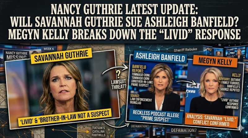 Nancy Guthrie Case Update Will Savannah Guthrie Sue Ashleigh Banfield